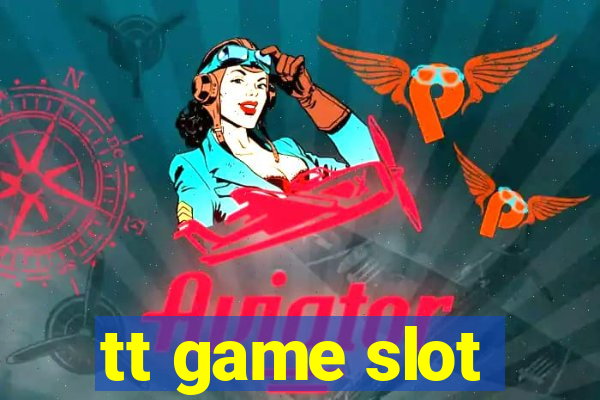 tt game slot